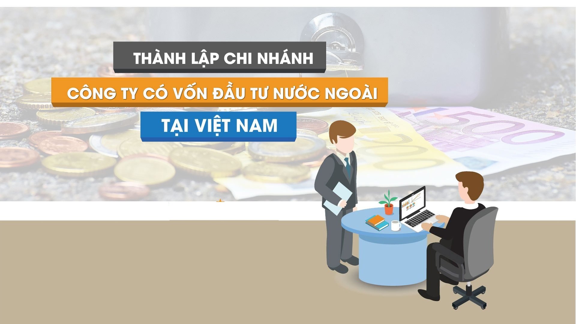 THÀNH LẬP CHI NHÁNH CÔNG TY NƯỚC NGOÀI TẠI VIỆT NAM