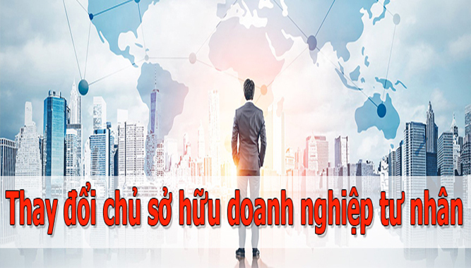 THAY ĐỔI CHỦ DOANH NGHIỆP ĐỐI VỚI DOANH NGHIỆP TƯ NHÂN