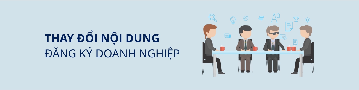 THAY ĐỔI NỘI DUNG ĐĂNG KÝ DOANH NGHIỆP